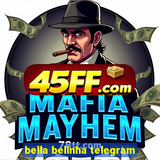bella belinha telegram